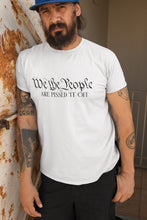 Load image into Gallery viewer, We The People Are Pissed TF Off Unisex Tee
